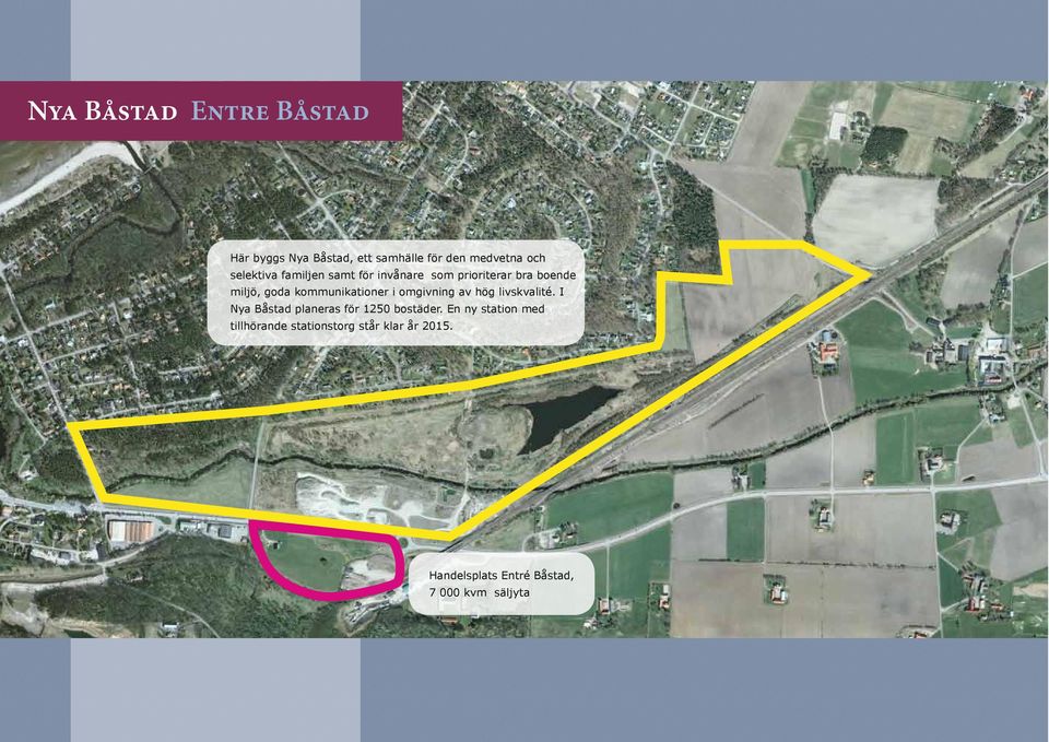 kommunikationer i omgivning av hög livskvalité. I Nya Båstad planeras för 1250 bostäder.