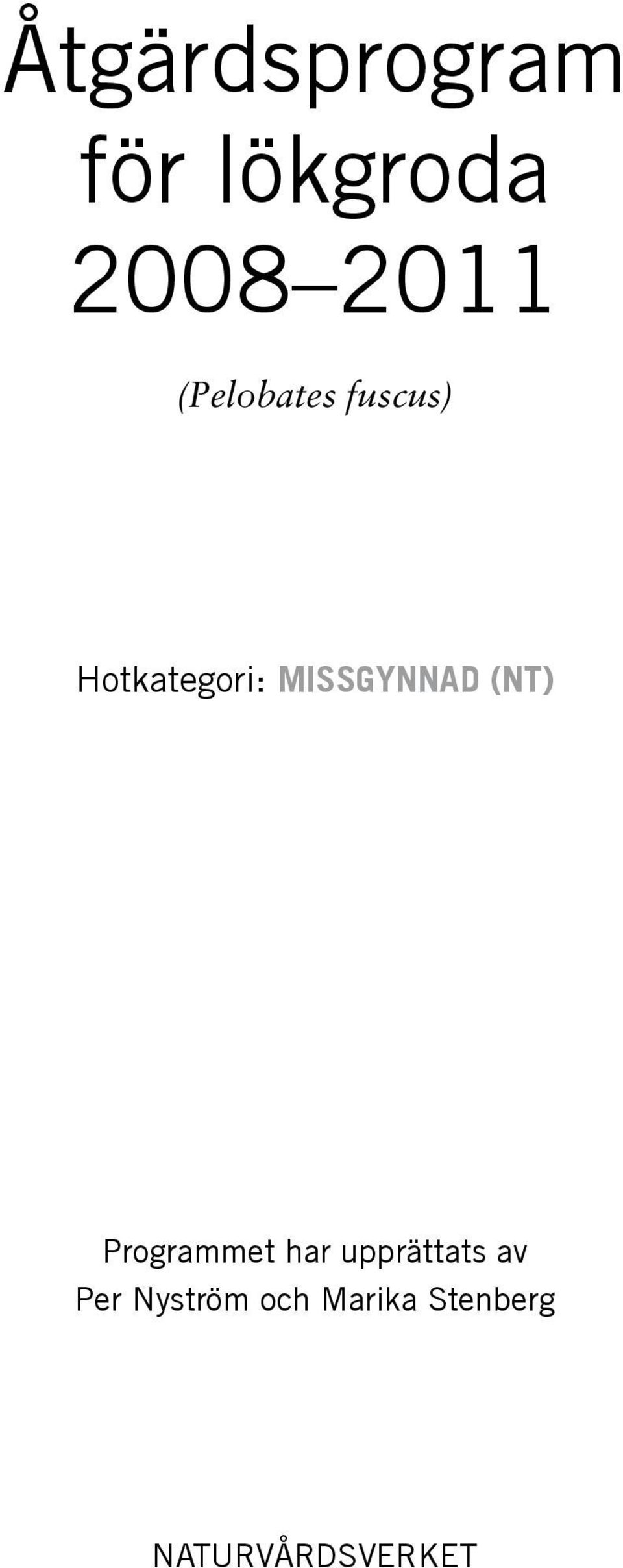 missgynnad (NT) Programmet har