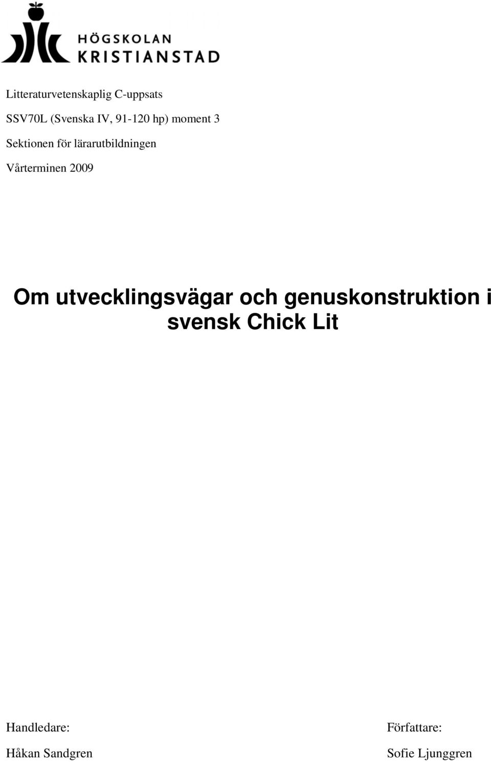 2009 Om utvecklingsvägar och genuskonstruktion i svensk