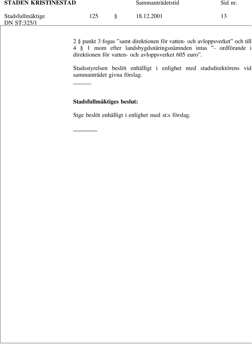 2001 13 DN ST:325/1 2 punkt 3 fogas samt direktionen för vatten- och avloppsverket och till 4 1 mom