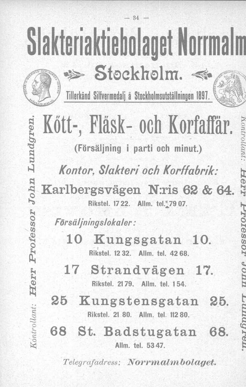 ~ ~ Rikstel. 1722. AII~. tel.:79,q7. ~ ~ / ~ ~ Fijrsäljningslokaler : ~ ~ 10 Kungsgatan 10. ~ ~ Rikstel. 1232. Allm. tel. 42 68. ~ ~ 17 St!and vägen 17.