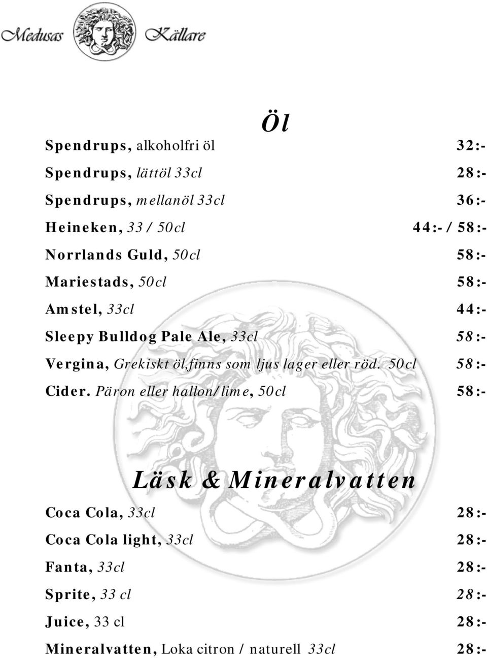 öl,finns som ljus lager eller röd. 50cl 58:- Cider.