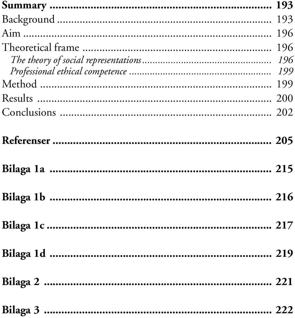 .. 196 Professional ethical competence... 199 Method... 199 Results.