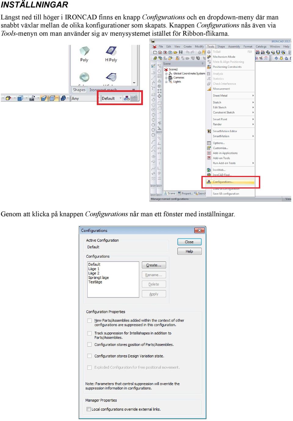 Knappen Configurations nås även via Tools-menyn om man använder sig av menysystemet