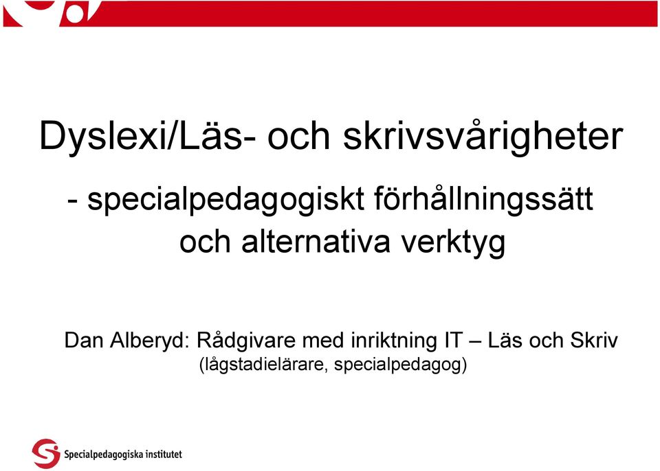 alternativa verktyg Dan Alberyd: Rådgivare