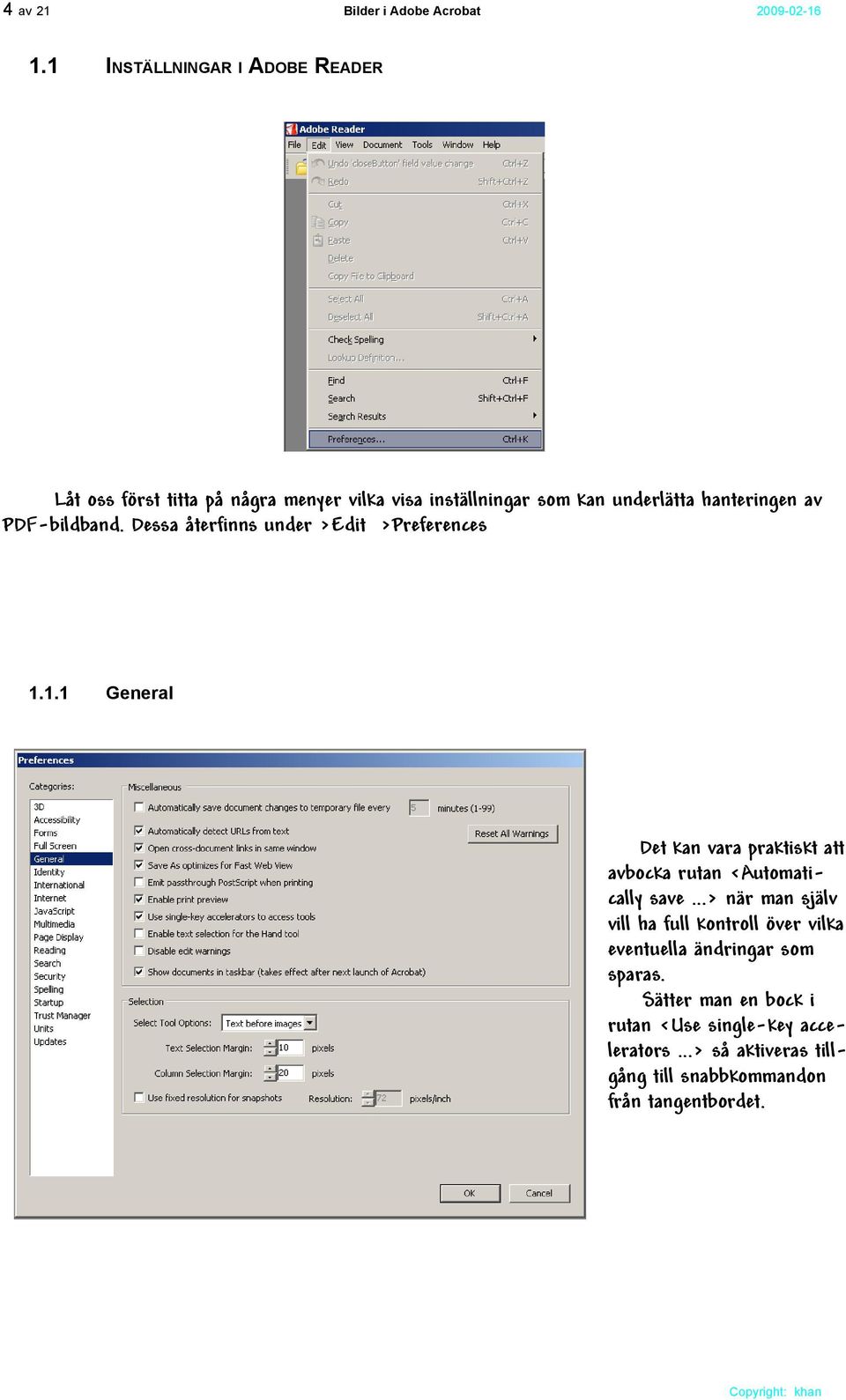 PDF-bildband. Dessa återfinns under >Edit >Preferences 1.