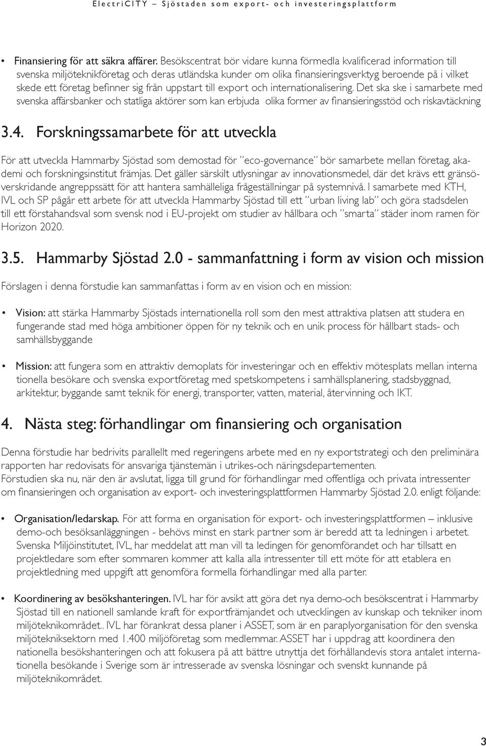 befinner sig från uppstart till export och internationalisering.