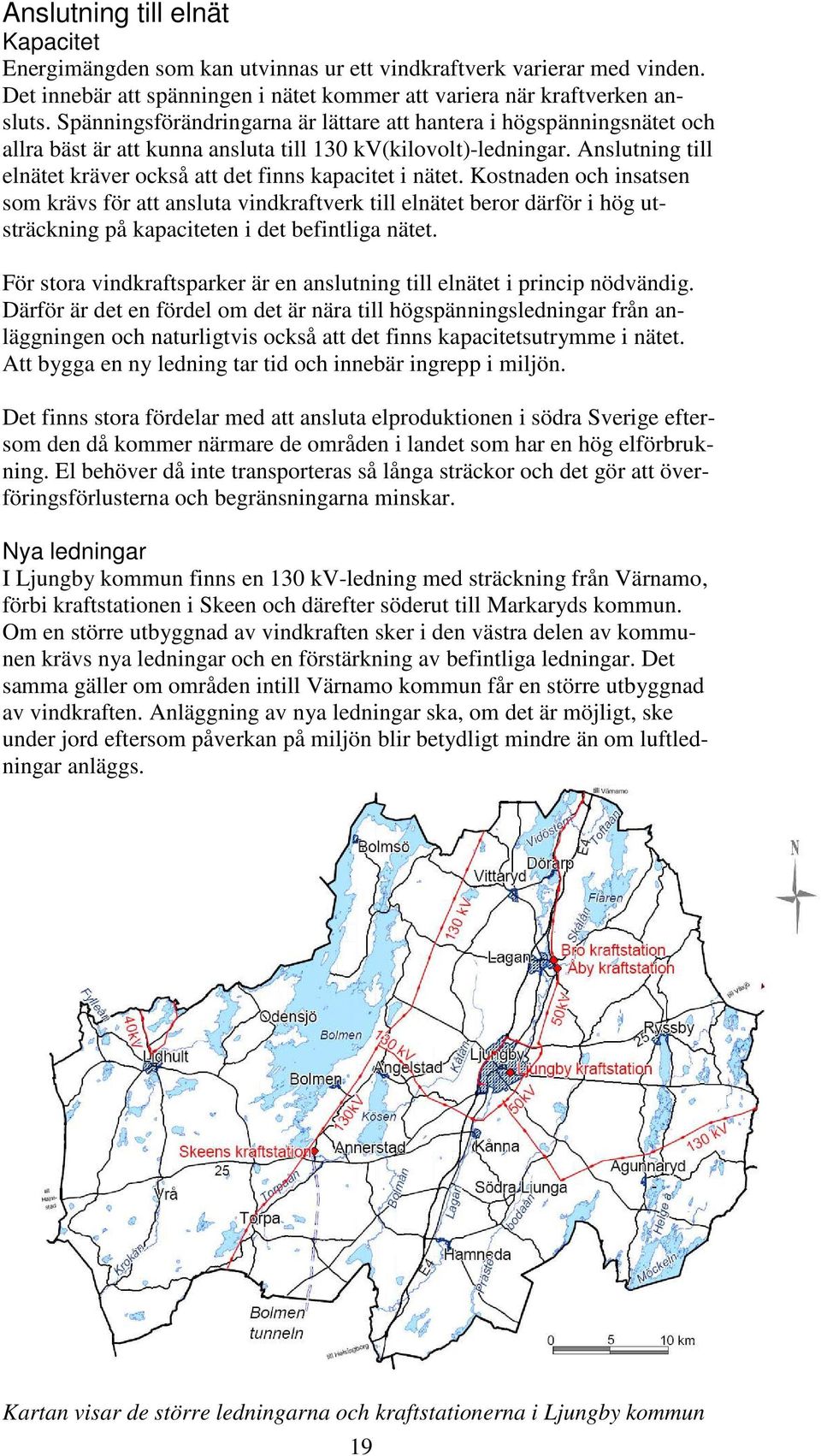 Anslutning till elnätet kräver också att det finns kapacitet i nätet.