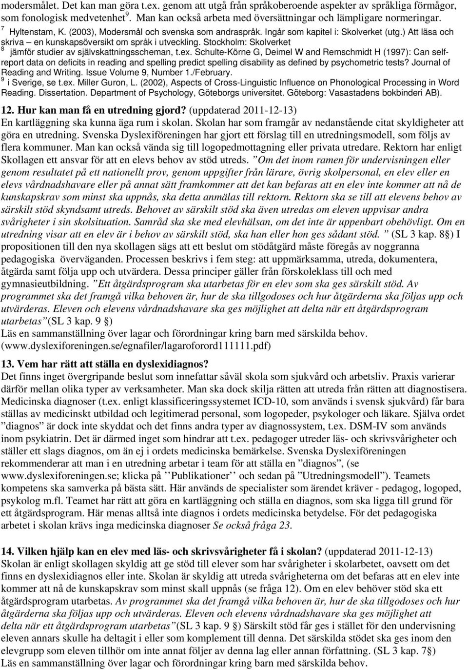 Stockholm: Skolverket 8 jämför studier av självskattningsscheman, t.ex.