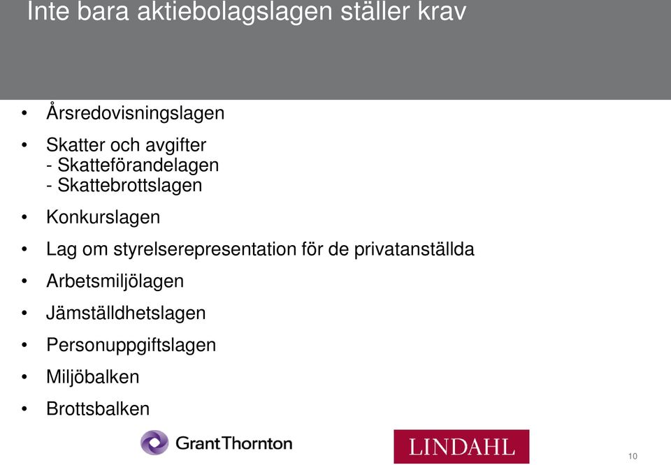 Konkurslagen Lag om styrelserepresentation för de privatanställda