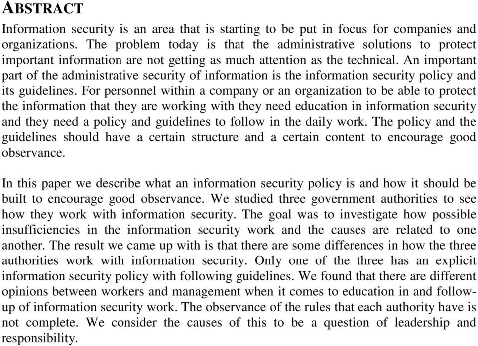 An important part of the administrative security of information is the information security policy and its guidelines.