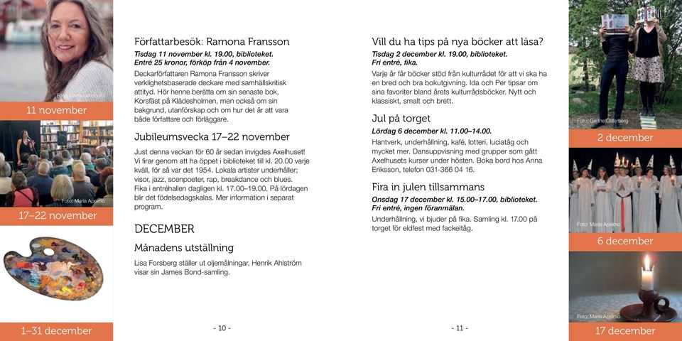 Hör henne berätta om sin senaste bok, Korsfäst på Klädesholmen, men också om sin bakgrund, utanförskap och om hur det är att vara både författare och förläggare.