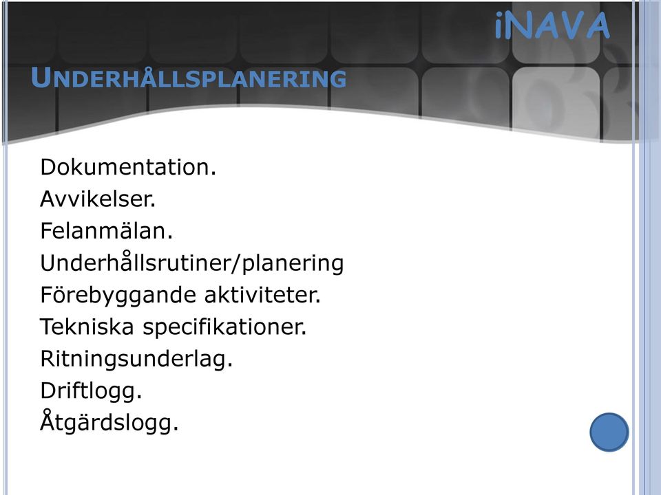 Underhållsrutiner/planering Förebyggande