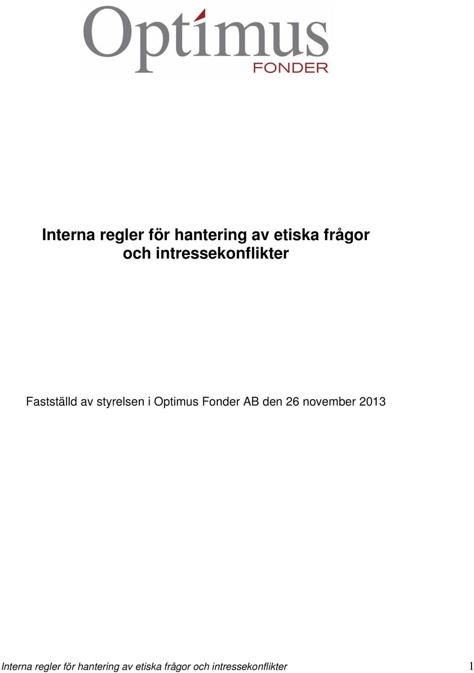 Optimus Fonder AB den 26 november 2013 