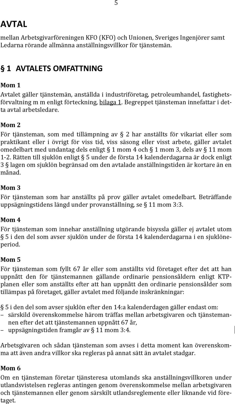 Begreppet tjänsteman innefattar i det f ta avtal arbetsledare.