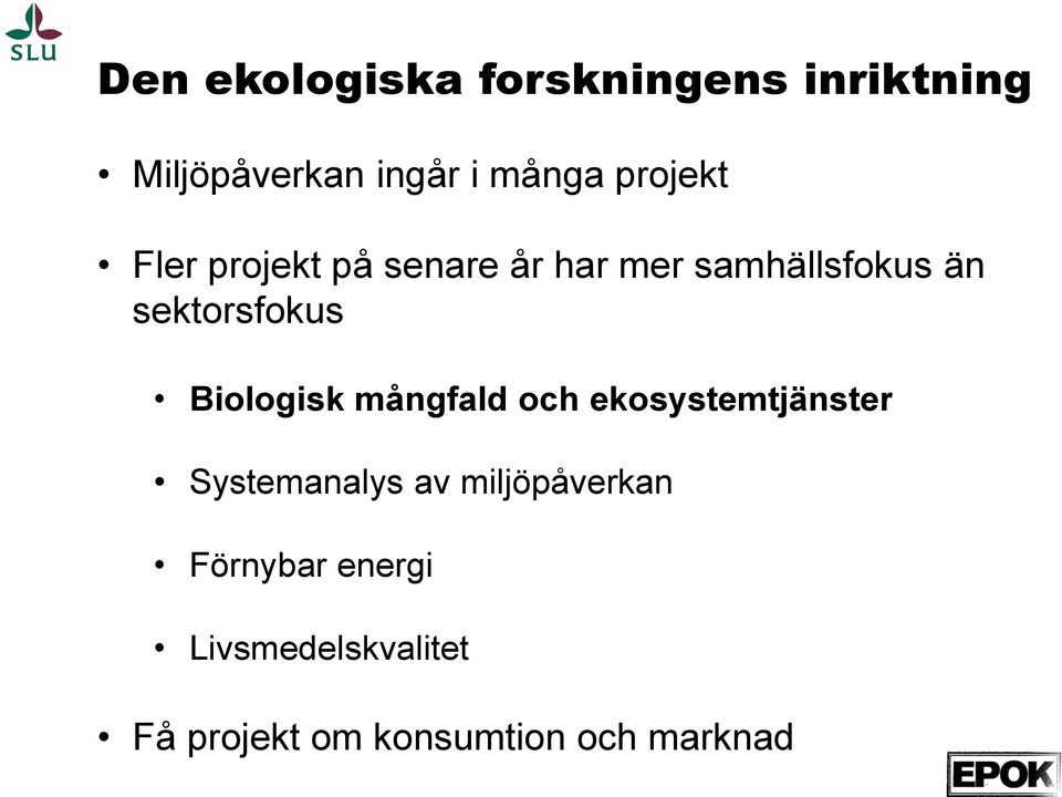 sektorsfokus Biologisk mångfald och ekosystemtjänster Systemanalys av