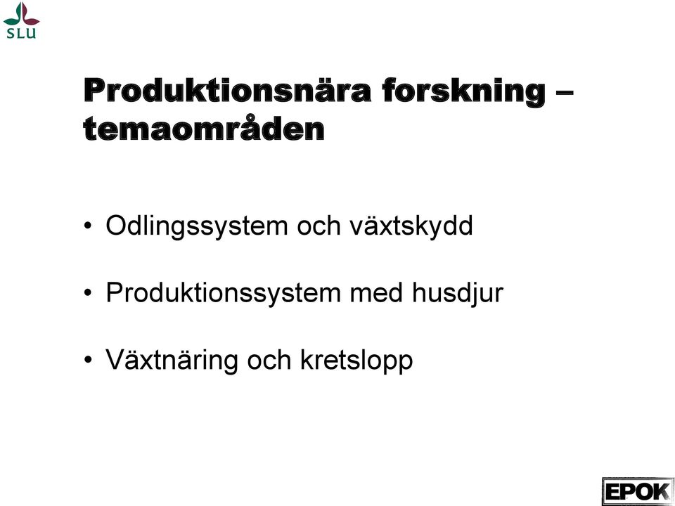 växtskydd Produktionssystem