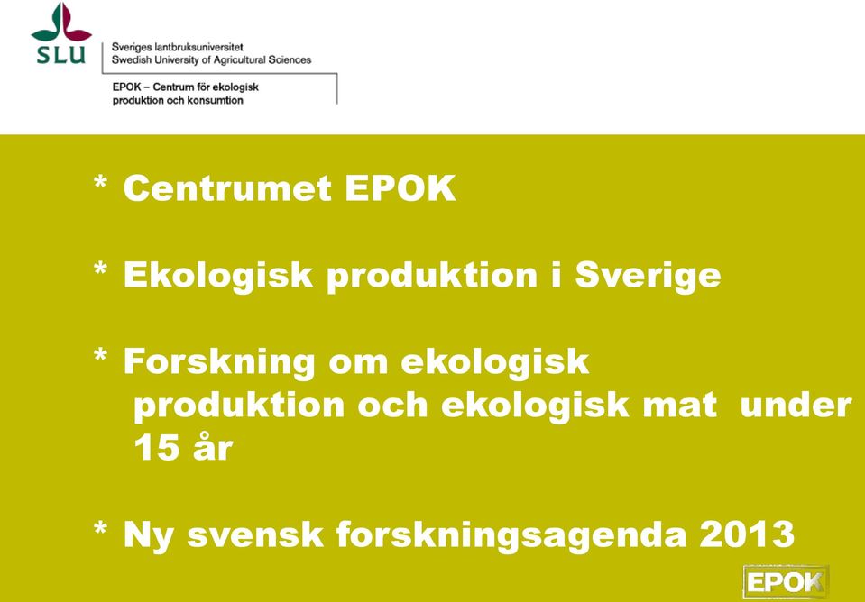 ekologisk produktion och ekologisk