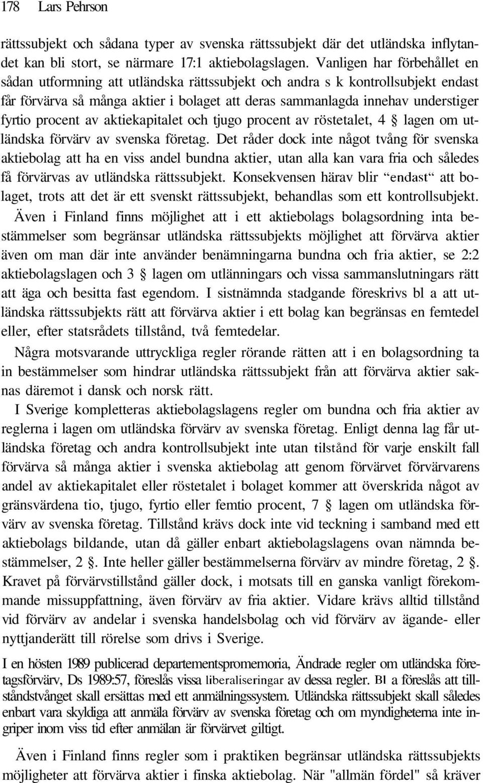 procent av aktiekapitalet och tjugo procent av röstetalet, 4 lagen om utländska förvärv av svenska företag.