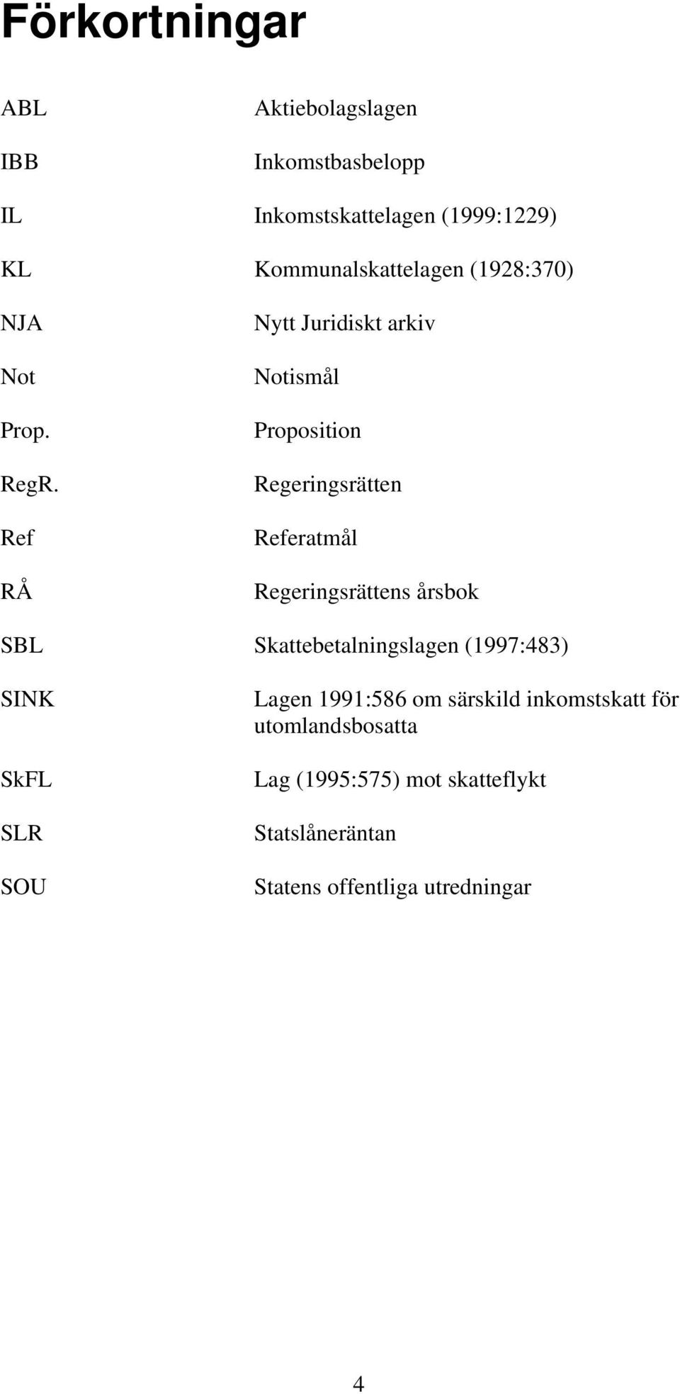 Ref RÅ Nytt Juridiskt arkiv Notismål Proposition Regeringsrätten Referatmål Regeringsrättens årsbok SBL