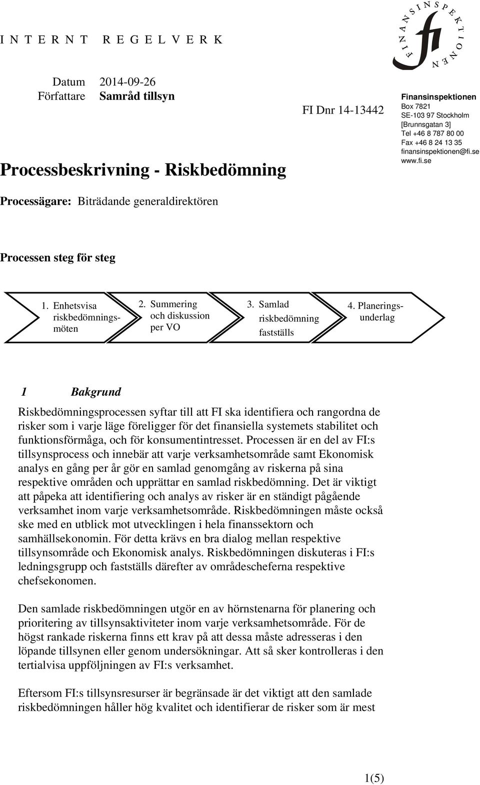 Samlad riskbedömning fastställs 4.