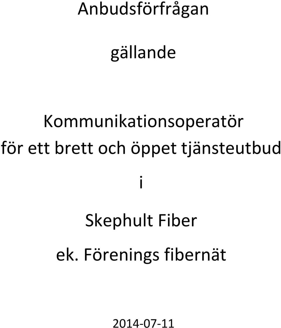 brett och öppet tjänsteutbud i