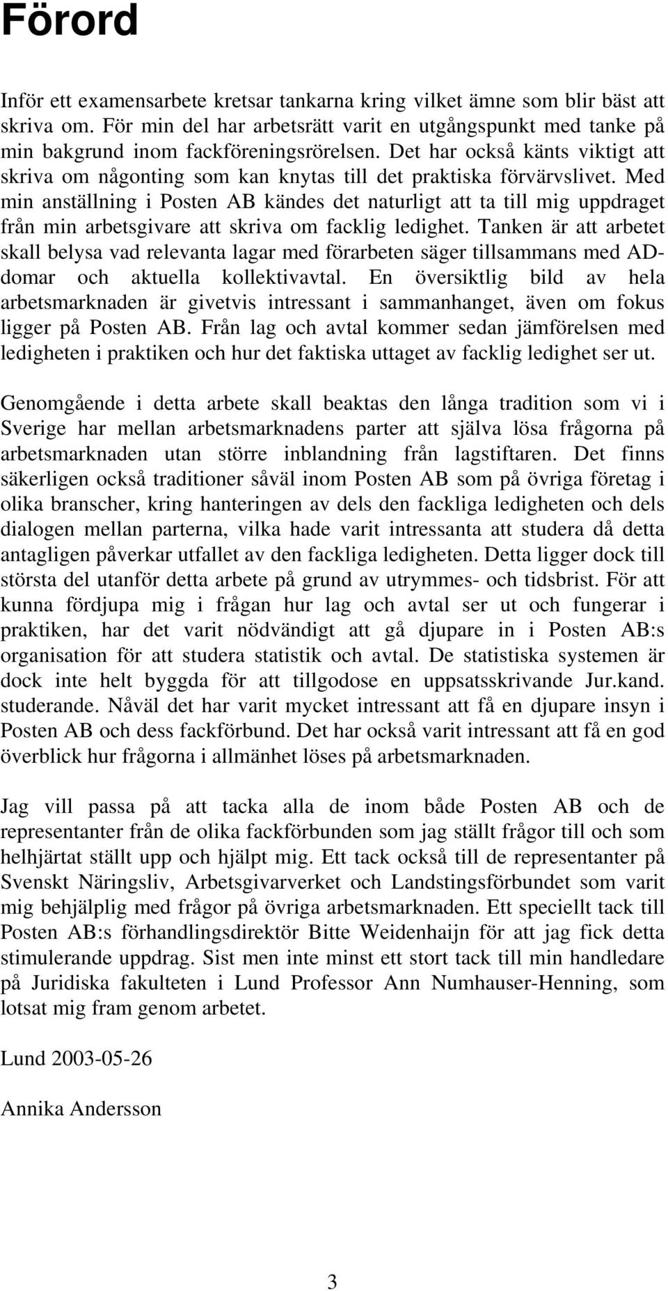 Med min anställning i Posten AB kändes det naturligt att ta till mig uppdraget från min arbetsgivare att skriva om facklig ledighet.