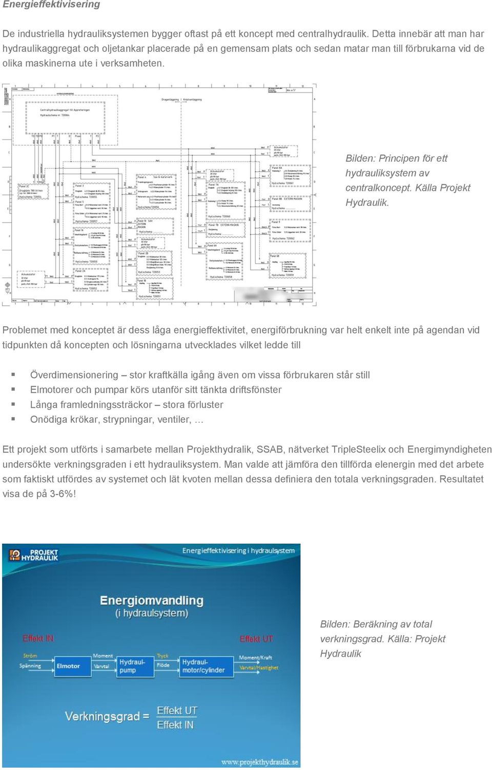 Bilden: Principen för ett hydrauliksystem av centralkoncept. Källa Projekt Hydraulik.