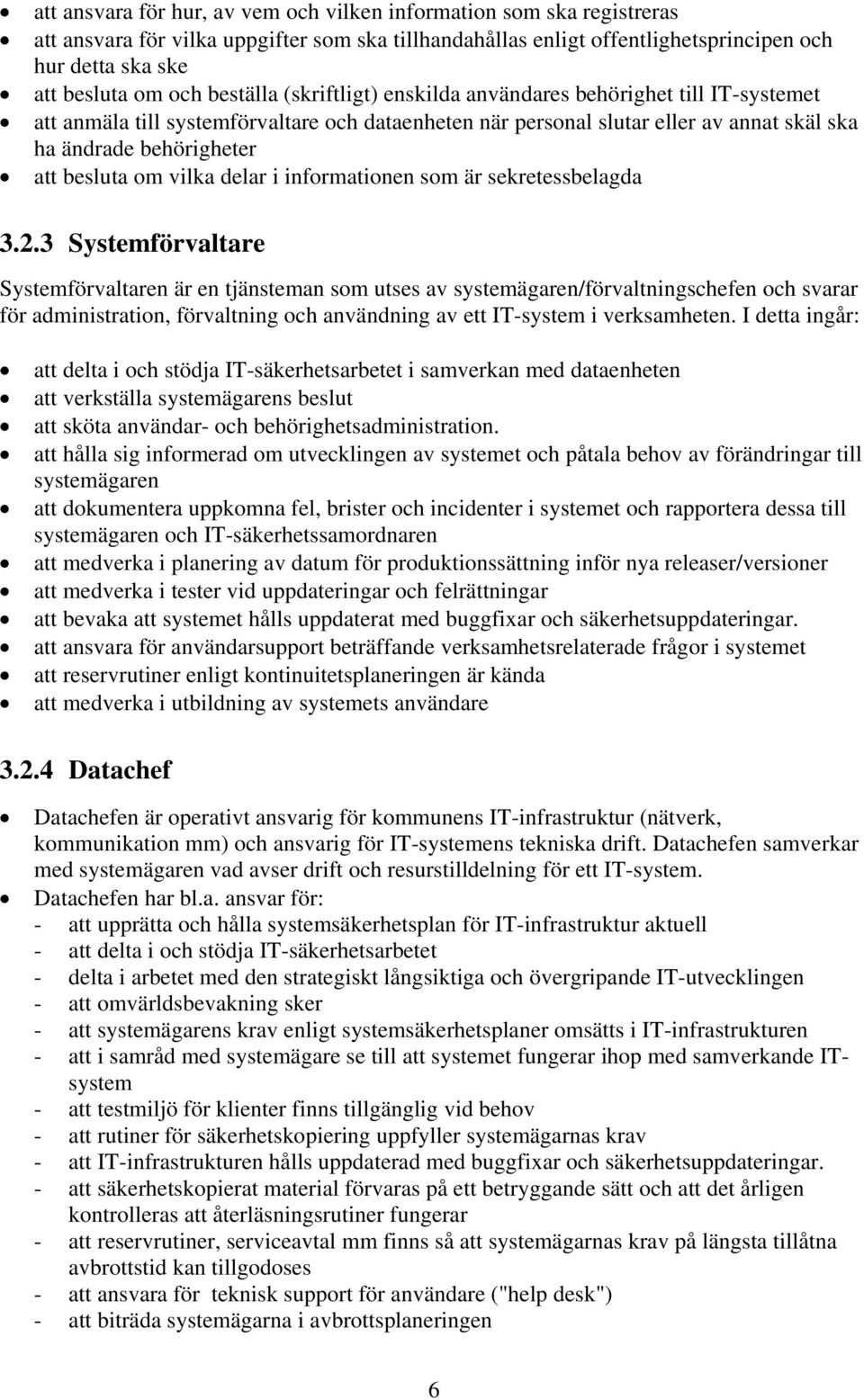 om vilka delar i informationen som är sekretessbelagda 3.2.