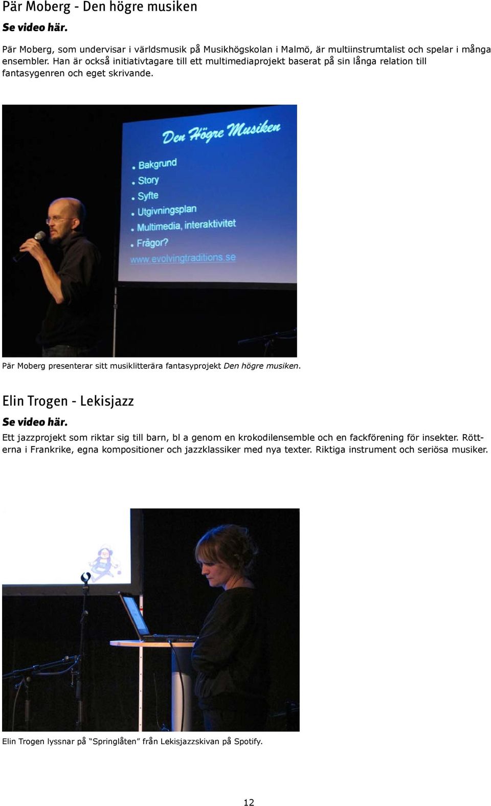 Pär Moberg presenterar sitt musiklitterära fantasyprojekt Den högre musiken.