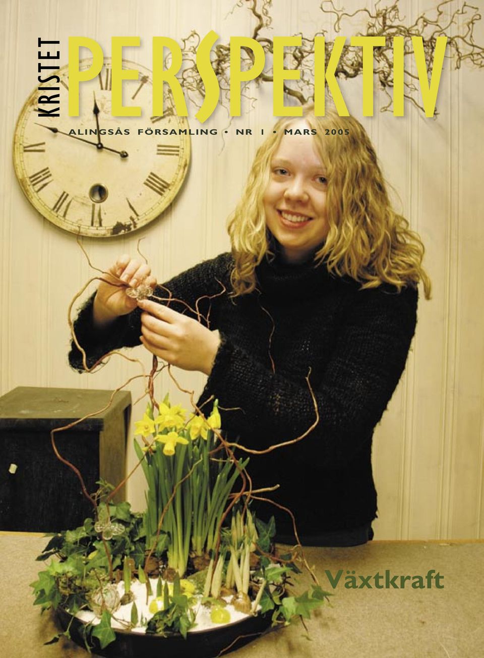 1 MARS 2005 Växtkraft