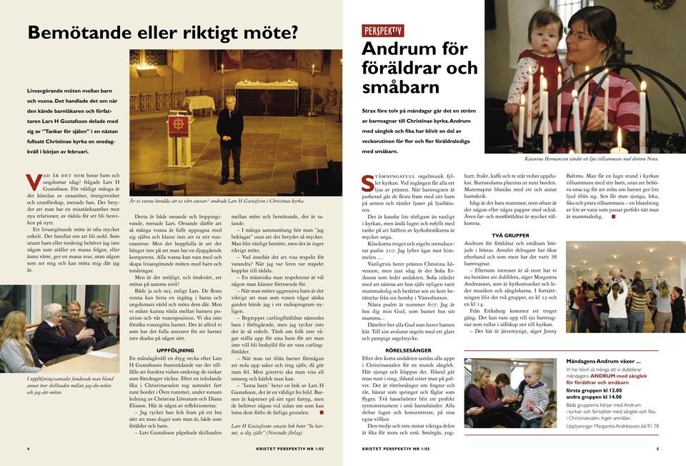 PER SPEKTIV på Andrum för föräldrar och småbarn Strax före tolv på måndagar går det en ström av barnvagnar till Christinae kyrka.