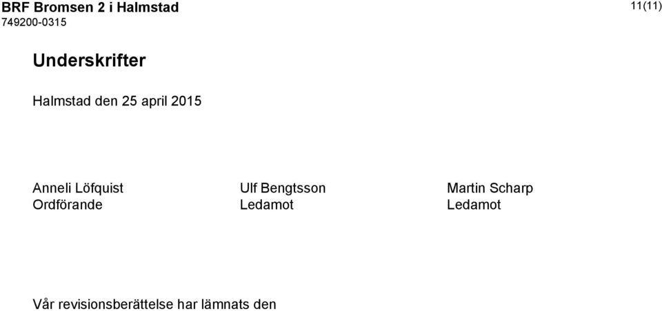 Ulf Bengtsson Martin Scharp Ordförande