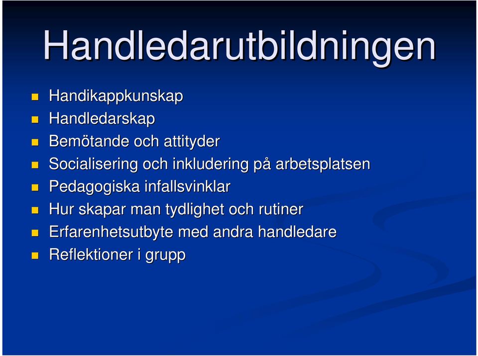 arbetsplatsen Pedagogiska infallsvinklar Hur skapar man