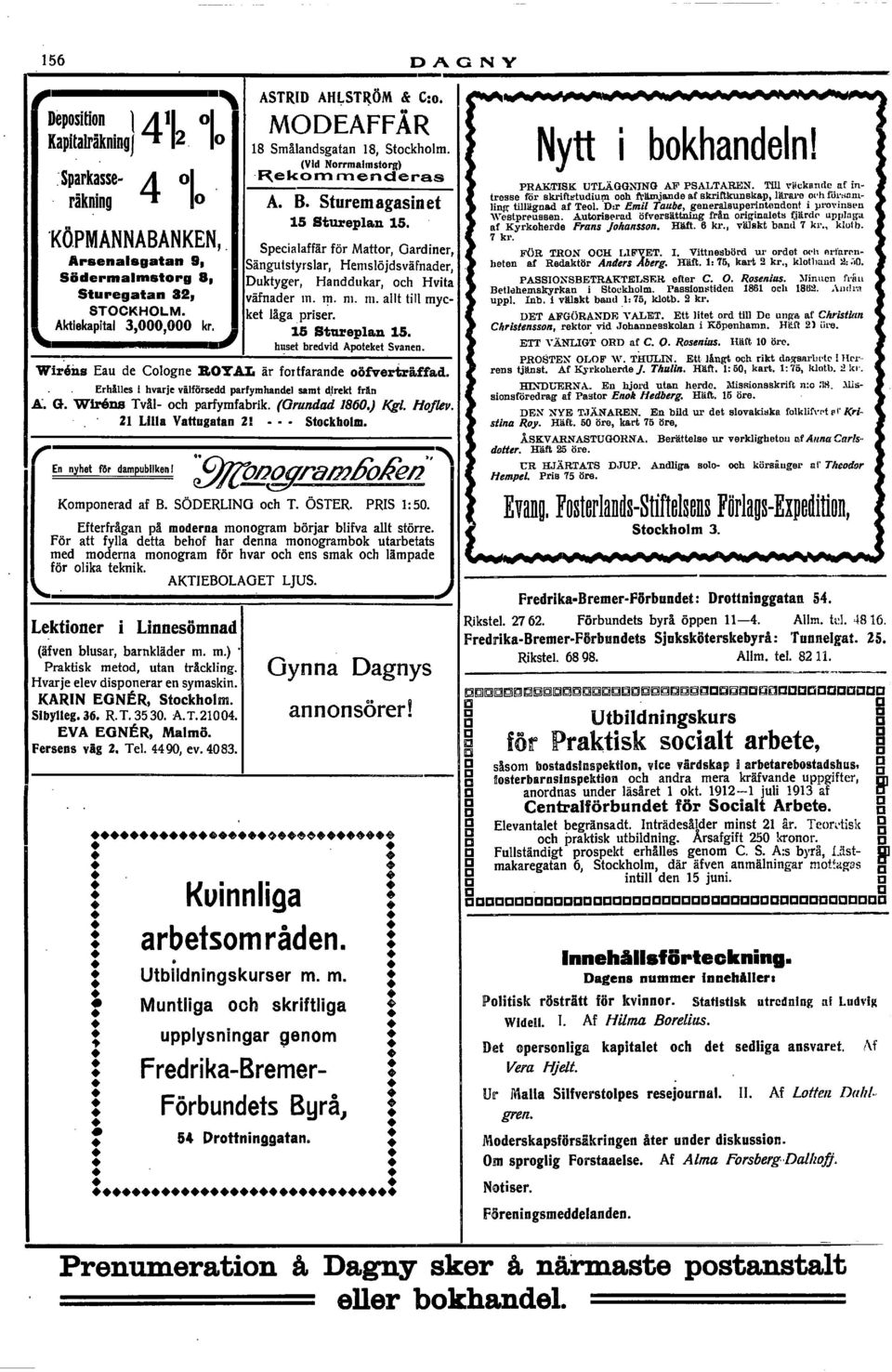 l I l Nytt i bokhandeln! 1 PRAKTISK UTLAGGSINO AF PSALTAREN. Till viickaride nf intresse for skriftstudium ooh framjande af skriftkunskap, lar~r oc0h for.jnm- ) ling tiilggned af Teol.