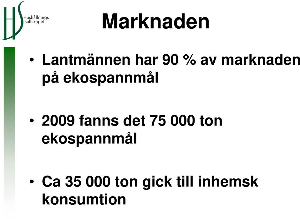 fanns det 75 000 ton ekospannmål