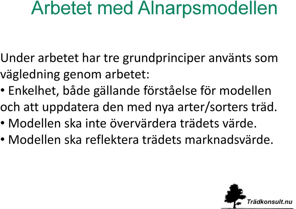 modellen och att uppdatera den med nya arter/sorters träd.