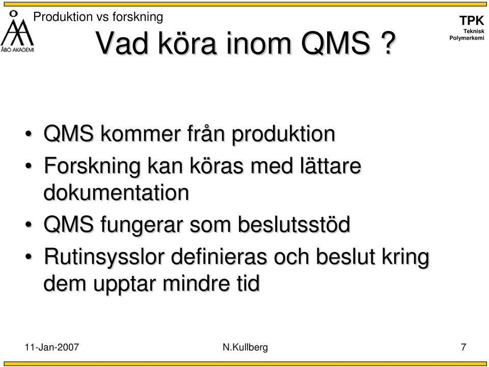 lättare dokumentation QMS fungerar som beslutsstöd