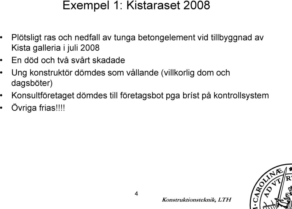 Ung konstruktör dömdes som vållande (villkorlig dom och dagsböter)