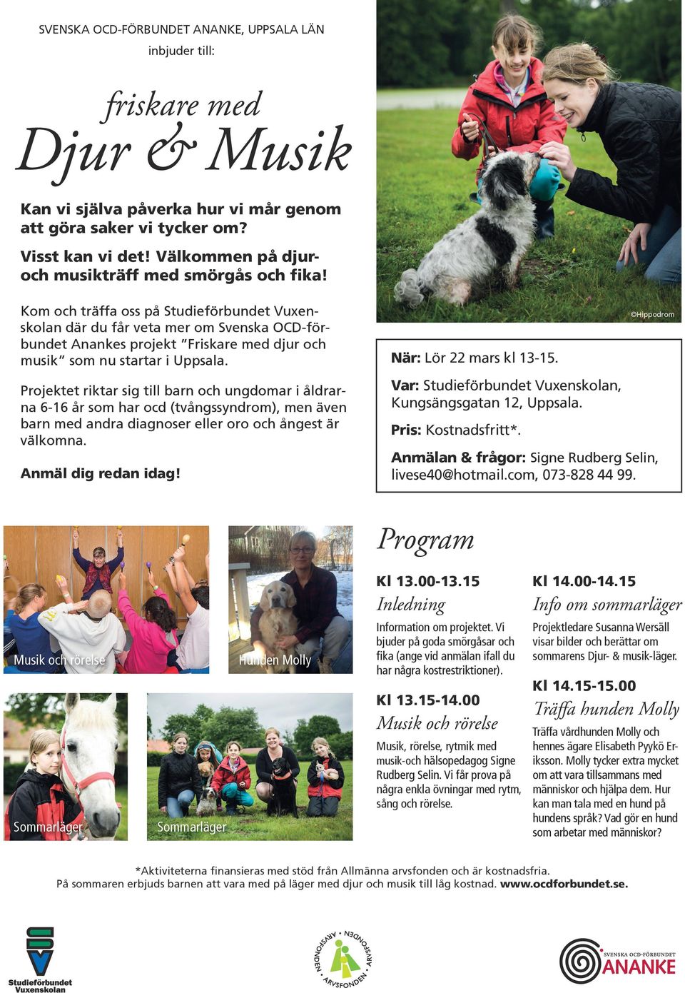 Kom och träffa oss på Studieförbundet Vuxenskolan där du får veta mer om Svenska OCD-förbundet Anankes projekt Friskare med djur och musik som nu startar i Uppsala.