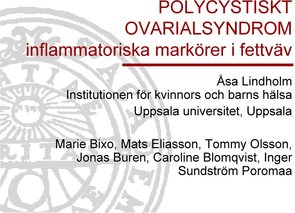 hälsa Uppsala universitet, Uppsala Marie Bixo, Mats Eliasson,