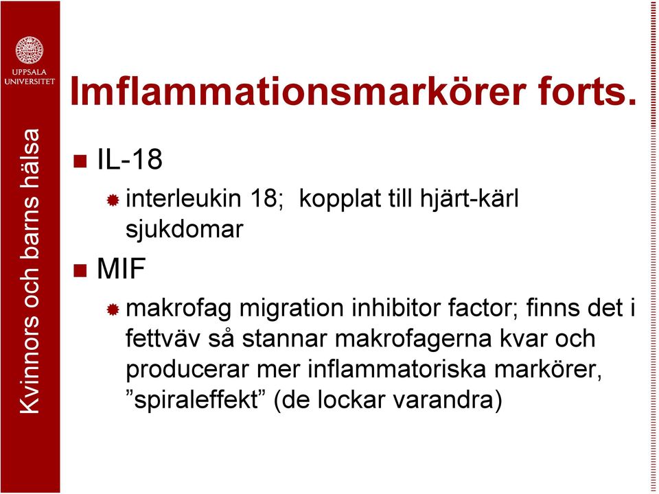 makrofag migration inhibitor factor; finns det i fettväv så