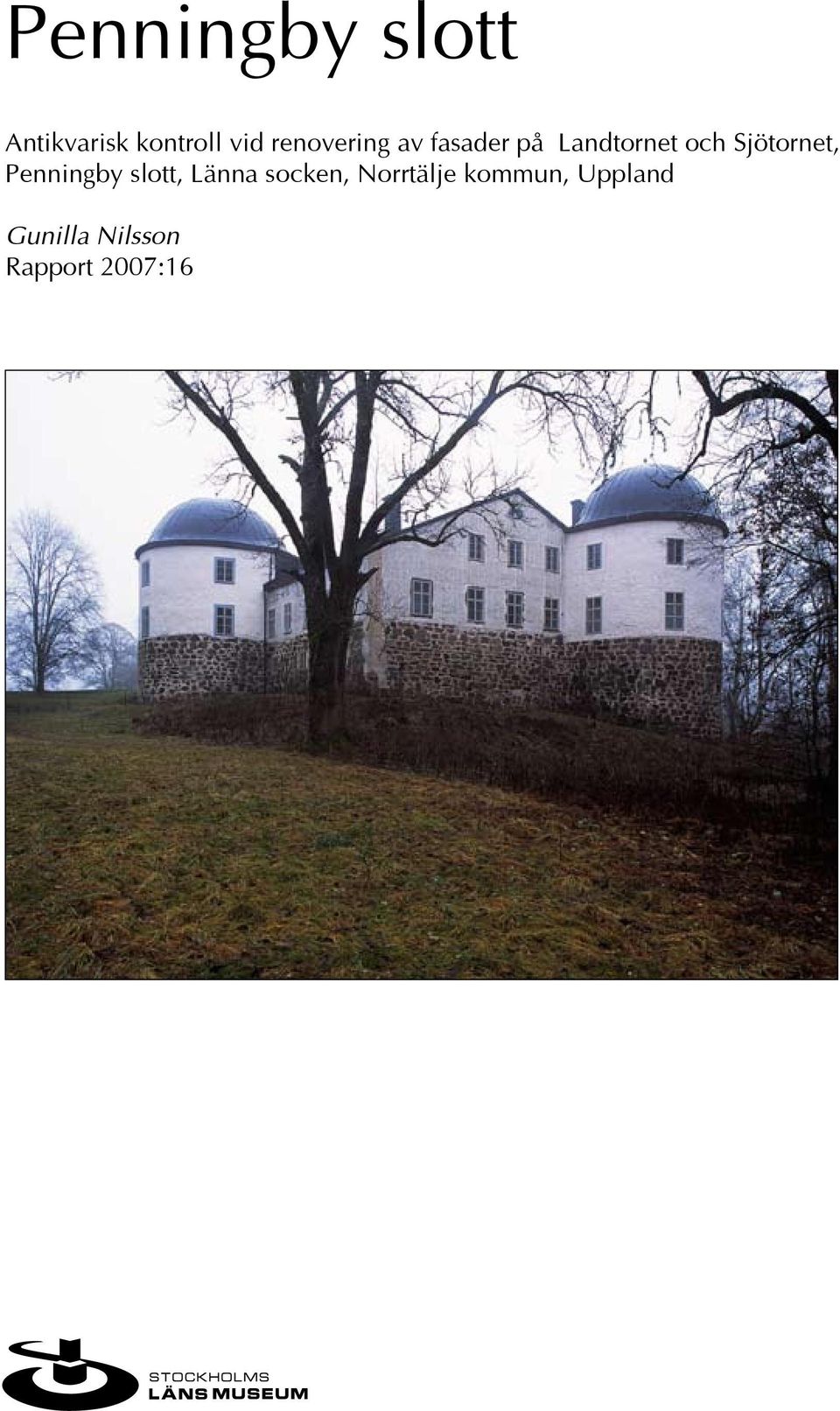 Sjötornet, Penningby slott, Länna socken,