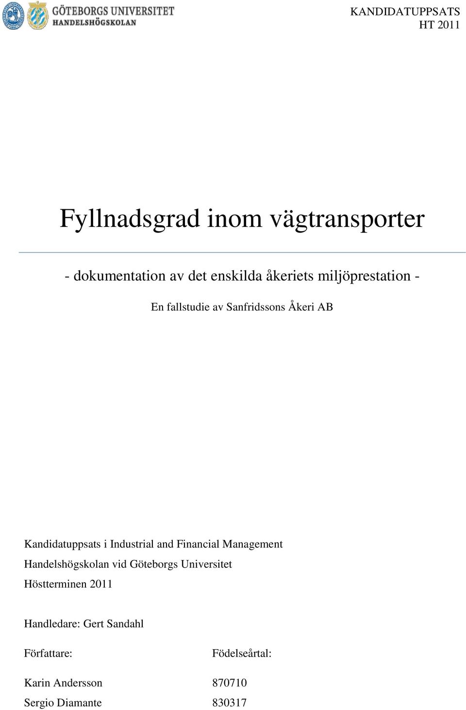 Industrial and Financial Management Handelshögskolan vid Göteborgs Universitet Höstterminen