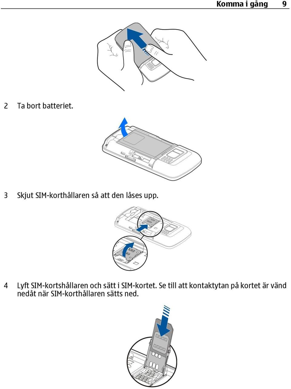 4 Lyft SIM-kortshållaren och sätt i SIM-kortet.