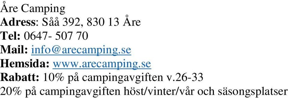 arecamping.se Rabatt: 10% på campingavgiften v.