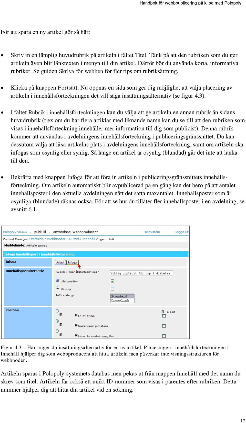 Nu öppnas en sida som ger dig möjlighet att välja placering av artikeln i innehållsförteckningen det vill säga insättningsalternativ (se figur 4.3).