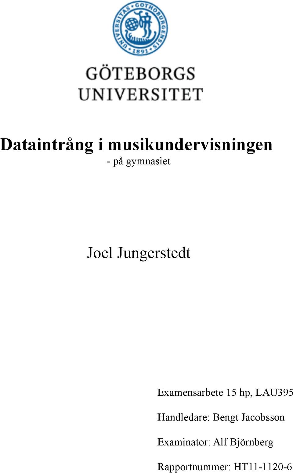 hp, LAU395 Handledare: Bengt Jacobsson