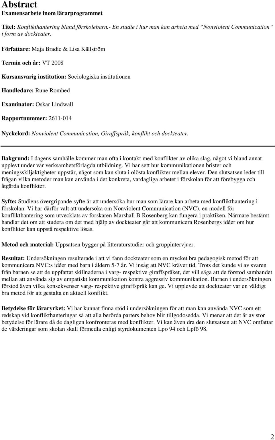 Nyckelord: Nonviolent Communication, Giraffspråk, konflikt och dockteater.