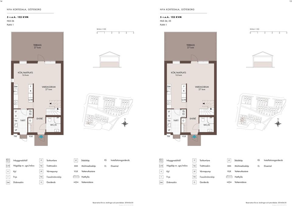 3 VM HUS, PL 1 SL 1:0 SL 1:0 TERRSS TERRSS Ö/MTPLTS kvm Ö/MTPLTS kvm VRDSRUM VRDSRUM TVÄ / I ETRÉ TVÄ / I ETRÉ WC/D WC/D VU VU Inbyggnadshäll Torktumlare Städskåp I
